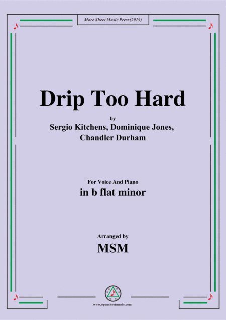 Drip Too Hard In B Flat Minor For Voice And Piano Sheet Music