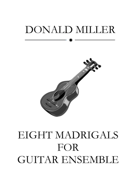 Eight Madrigals For Guitar Ensemble Sheet Music