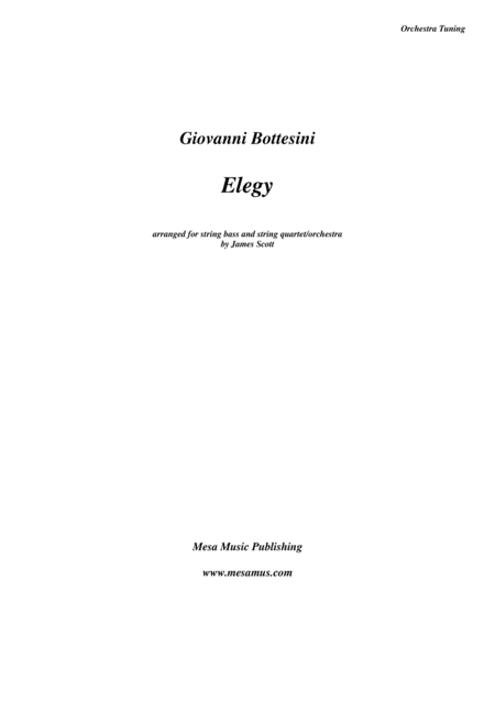 Elegy By Giovanni Bottesini 1821 1889 Arranged For Solo Double Bass In Orchestra Tuning And String Quartet Quintet Or String Orchestra Sheet Music