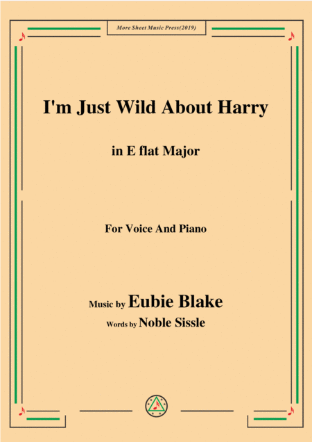 Eubie Blake I M Just Wild About Harry In E Flat Major For Voice Piano Sheet Music