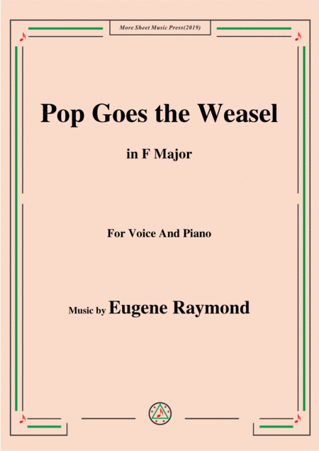 Eugene Raymond Pop Goes The Weasel In F Major For Voice And Piano Sheet Music