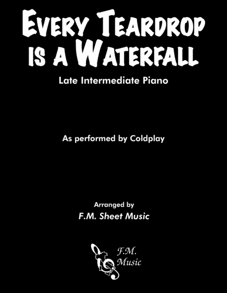 Free Sheet Music Every Teardrop Is A Waterfall Late Intermediate Piano