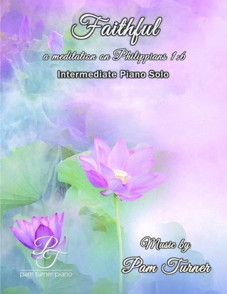 Faithful A Meditation On Philippians 1 6 Intermediate Piano Solo Sheet Music