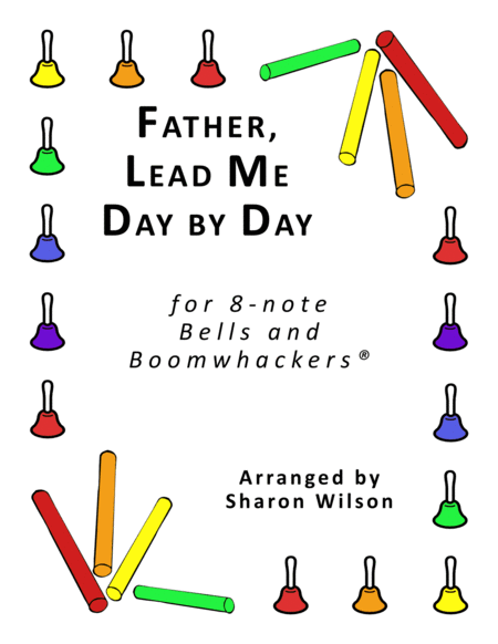 Free Sheet Music Father Lead Me Day By Day For 8 Note Bells And Boomwhackers With Black And White Notes