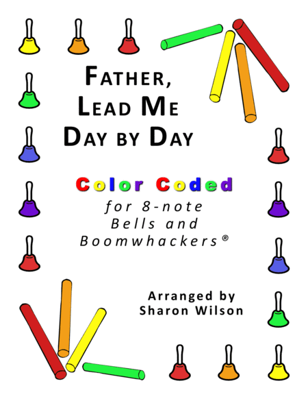 Father Lead Me Day By Day For 8 Note Bells And Boomwhackers With Color Coded Notes Sheet Music