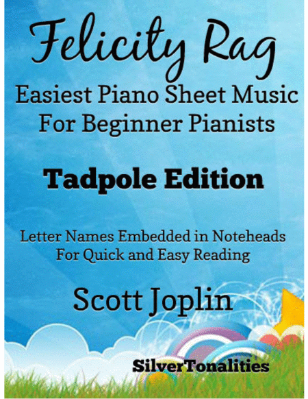 Felicity Rag Easiest Piano Sheet Music For Beginner Pianists Tadpole Edition Sheet Music