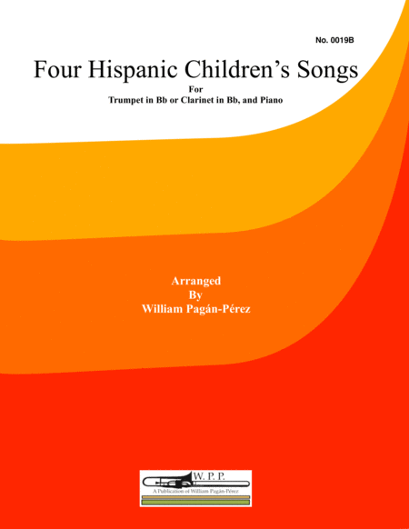 Four Hispanic Childrens Songs For Trumpet In Bb Or Clarinet In Bb And Piano Sheet Music