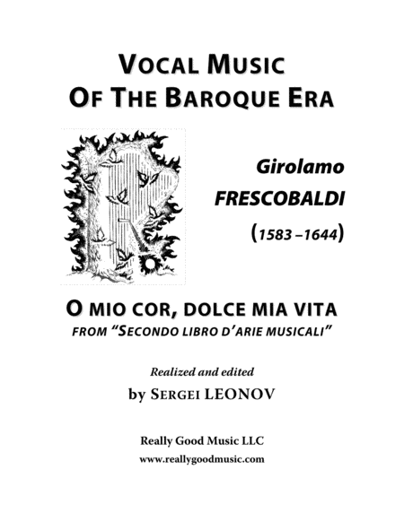 Free Sheet Music Frescobaldi Girolamo O Mio Cor Dolce Mia Vita Aria Arranged For Voice And Piano B Flat Major