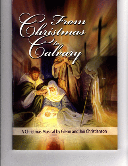 From Christmas To Calvary Christmas Cantata Sheet Music