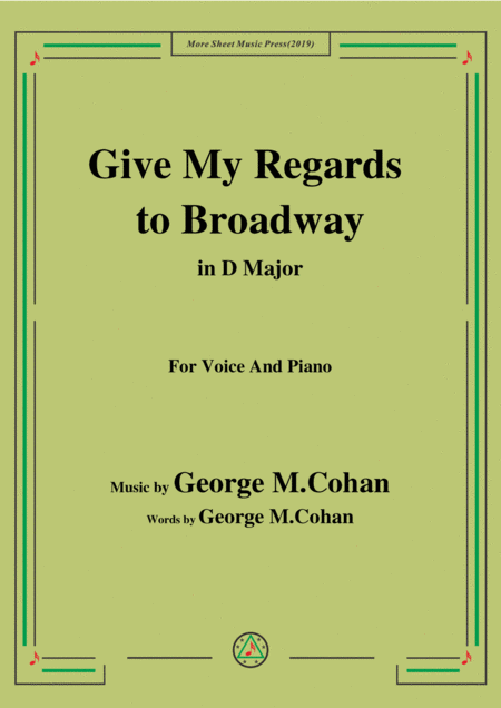 George M Cohan Give My Regards To Broadway In D Major For Voice Piano Sheet Music