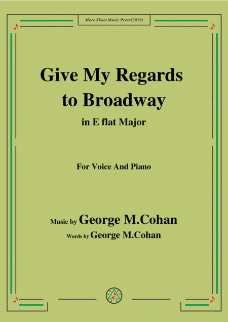 George M Cohan Give My Regards To Broadway In E Flat Major For Voice Piano Sheet Music