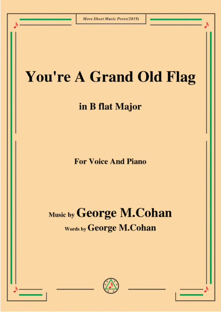 Free Sheet Music George M Cohan You Re A Grand Old Flag In B Flat Major For Voice Piano
