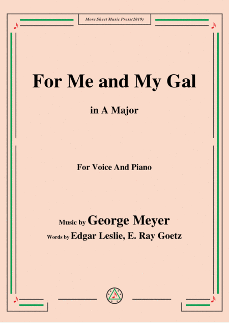 Free Sheet Music George Meyer For Me And My Gal In A Major For Voice Piano