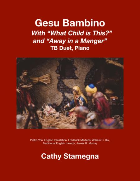 Free Sheet Music Gesu Bambino With What Child Is This And Away In A Manger Tb Duet Piano