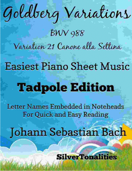 Free Sheet Music Goldberg Variations Bwv 988 No 21 Canone Alla Settina Easiest Piano Sheet Music Tadpole Edition