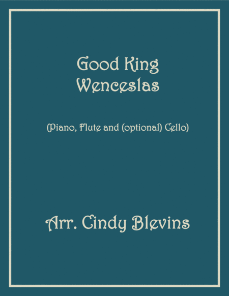 Free Sheet Music Good King Wenceslas For Piano Flute And Cello