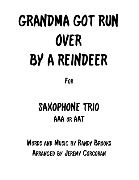 Free Sheet Music Grandma Got Run Over By A Reindeer For Three Saxophones Aaa Or Aat