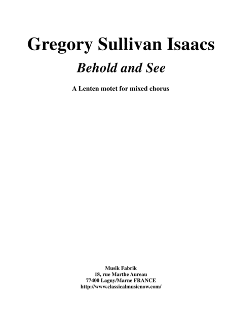 Gregory Sullivan Isaacs Behold And See A Lenten Motet For Satb Chorus Sheet Music