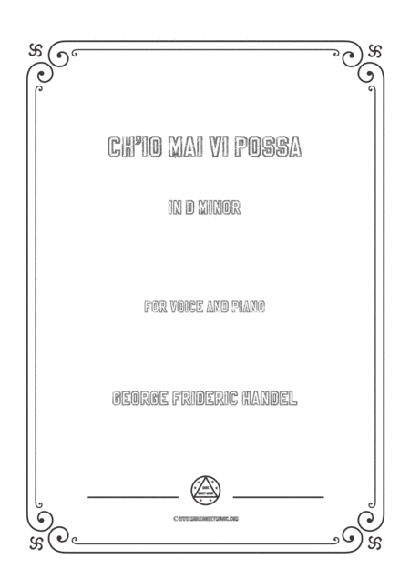 Free Sheet Music Handel Ch Io Mai Vi Possa In D Minor For Voice And Piano