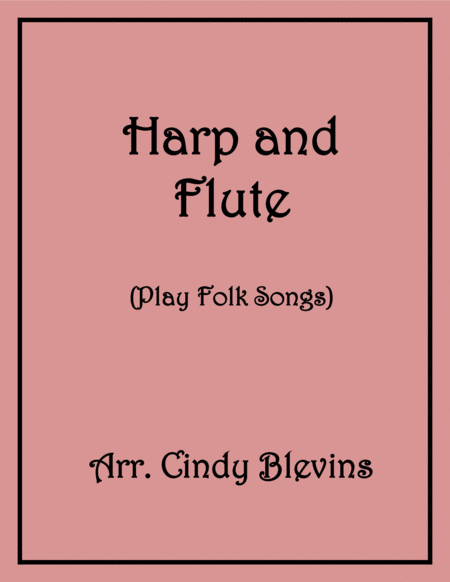 Harp And Flute Play Folk Songs 14 Arrangements For Lever Or Pedal Harp And Flute Sheet Music