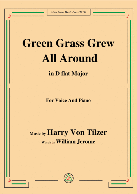 Free Sheet Music Harry Von Tilzer Green Grass Grew All Around In D Flat Major For Voice Piano