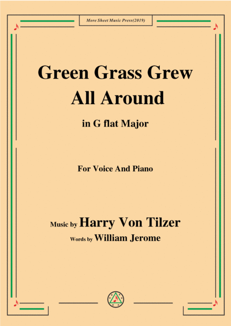 Free Sheet Music Harry Von Tilzer Green Grass Grew All Around In G Flat Major For Voice Piano
