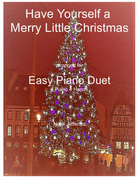 Have Yourself A Merry Little Christmas Arranged For Easy Piano Duet Sheet Music