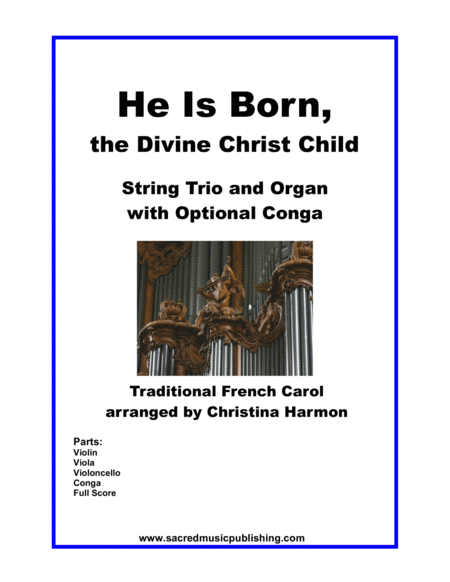 He Is Born String Trio And Organ With Optional Conga Sheet Music