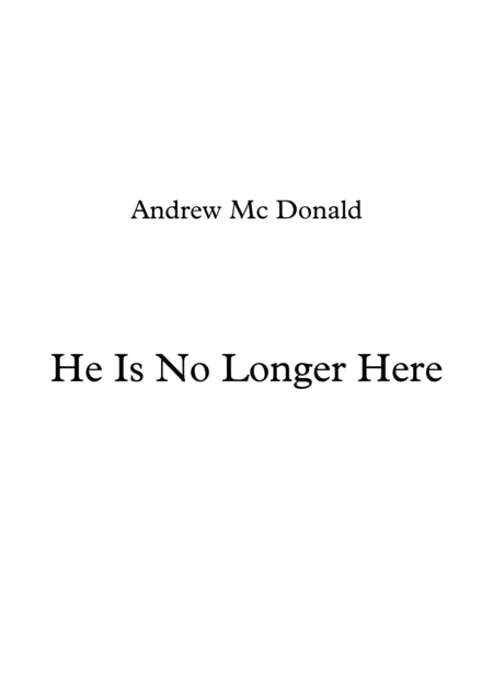 He Is No Longer Here Sheet Music