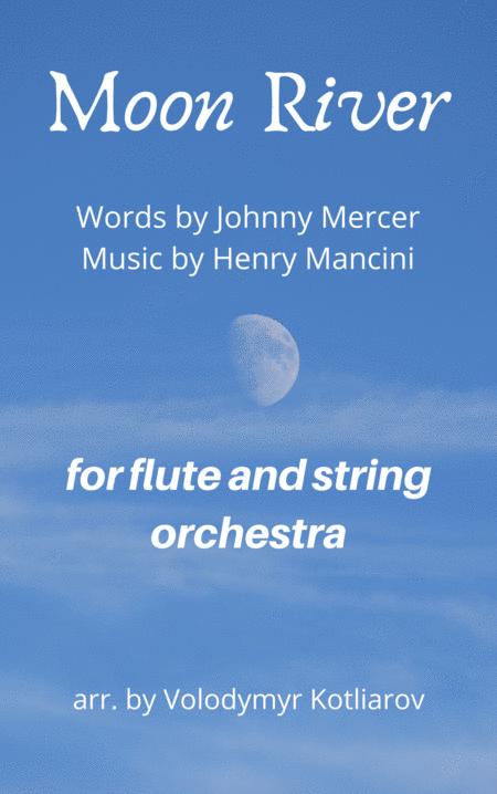 Free Sheet Music Henry Mancini Moon River For Flute And String Orchestra Or Quartet