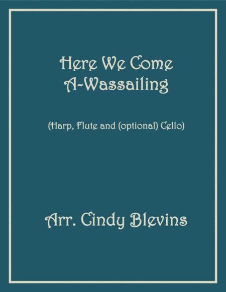 Free Sheet Music Here We Come A Wassailing For Harp Flute And Cello