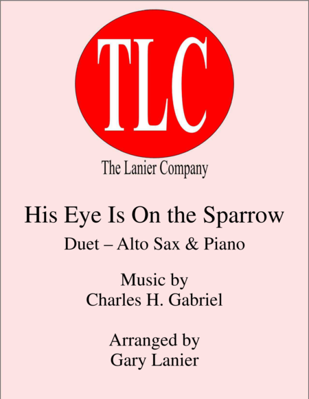 His Eye Is On The Sparrow Duet Alto Sax And Piano Score And Parts Sheet Music