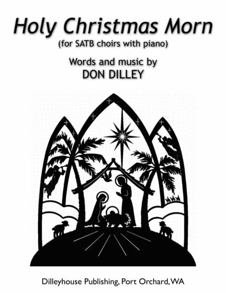 Free Sheet Music Holy Christmas Morn Satb