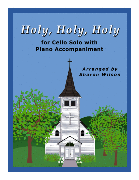 Free Sheet Music Holy Holy Holy Easy Cello Solo With Piano Accompaniment