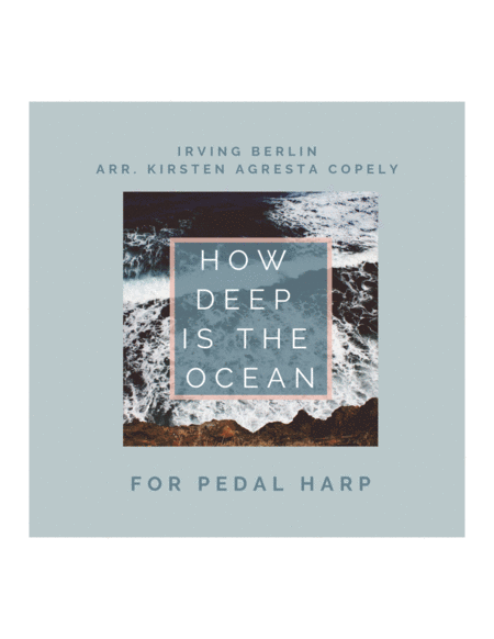 Free Sheet Music How Deep Is The Ocean For Solo Harp