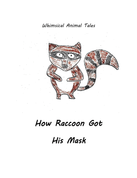 Free Sheet Music How Racoon Got His Mask