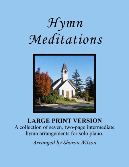 Hymn Meditations A Collection Of Large Print Two Page Hymns For Solo Piano Sheet Music