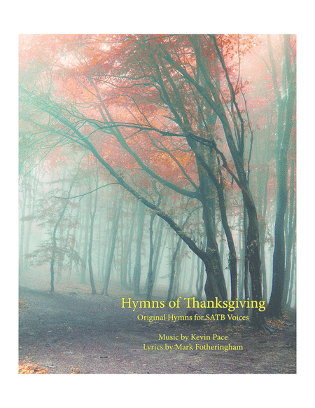 Hymns Of Thanksgiving 22 Original Hymns For Satb Voice Sheet Music