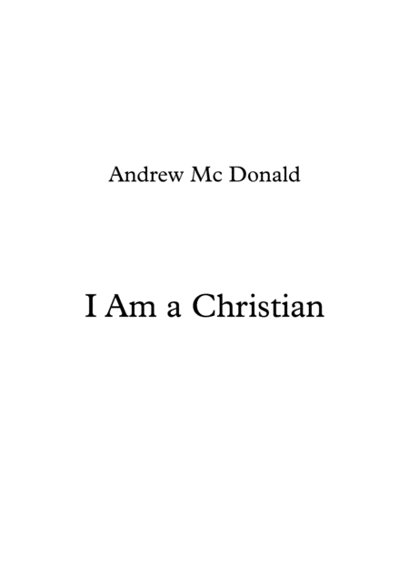 Free Sheet Music I Am A Christian