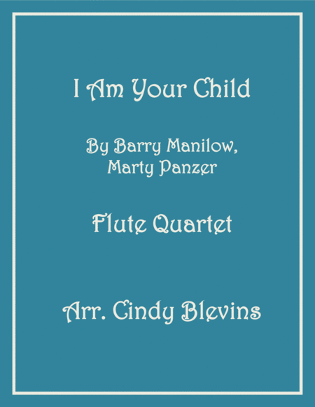 I Am Your Child For Flute Quartet Sheet Music