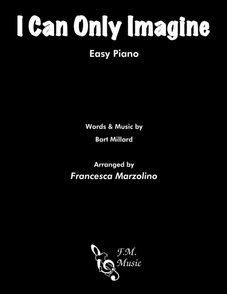 Free Sheet Music I Can Only Imagine Easy Piano