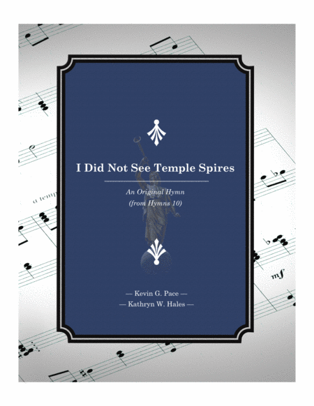 Free Sheet Music I Did Not See Temple Spires An Original Hymn For Satb Voices