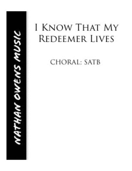 I Know That My Redeemer Lives Satb Choir Sheet Music