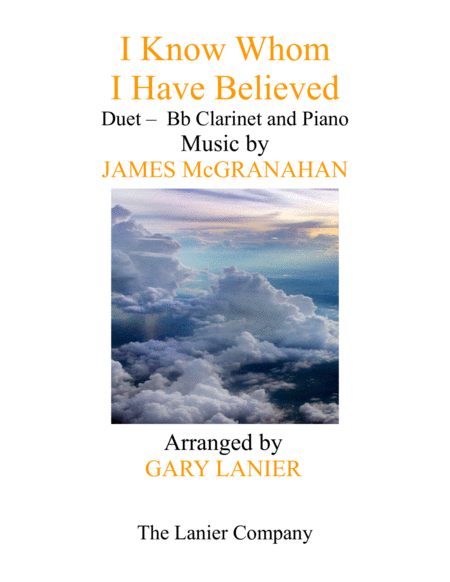 Free Sheet Music I Know Whom I Have Believed Duet Bb Clarinet Piano With Score Part