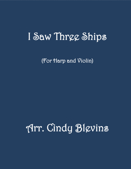 Free Sheet Music I Saw Three Ships Arranged For Harp And Violin