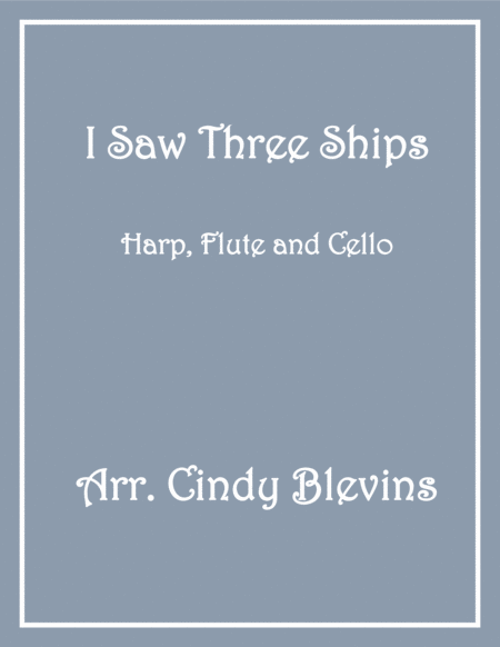 I Saw Three Ships For Harp Flute And Cello Sheet Music