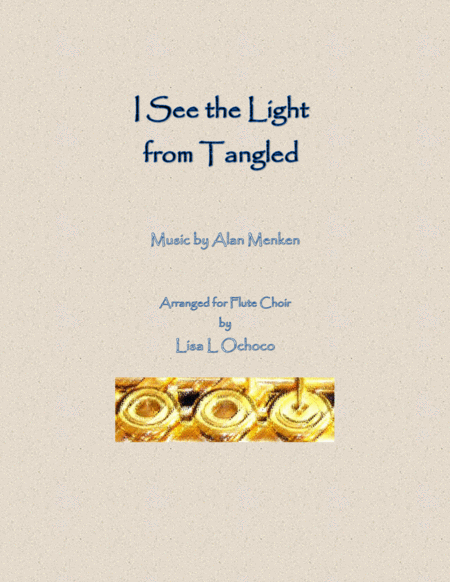 Free Sheet Music I See The Light From Tangled For Flute Choir