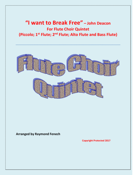 I Want To Break Free The Queen Flute Choir Piccolo 2 Flutes Alto Flute And Bass Flute Sheet Music