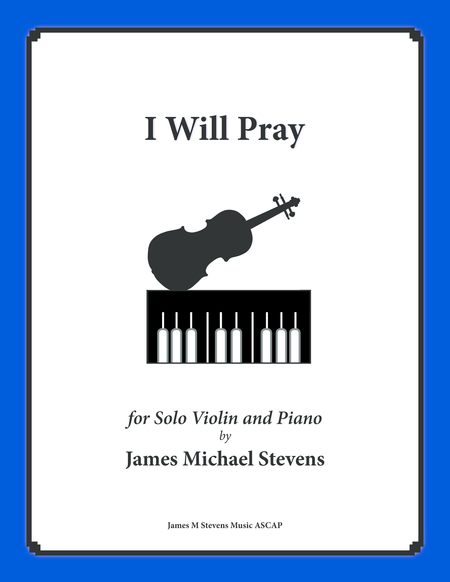 I Will Pray Violin Solo With Piano Sheet Music