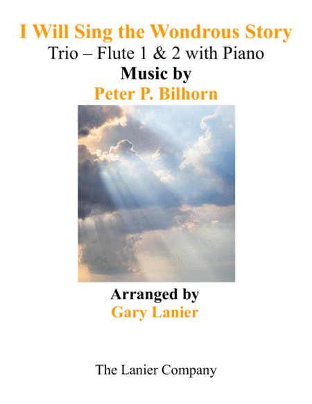 Free Sheet Music I Will Sing The Wondrous Story Trio Flute 1 2 With Piano And Parts